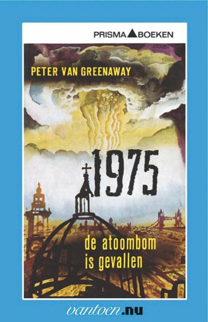 1975 De atoombom is gevallen, P. van Greenaway - Paperback - 9789031503803