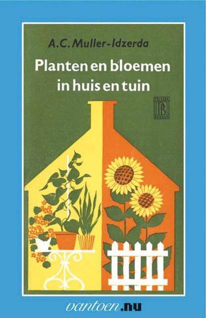 Planten en bloemen in huis en tuin, A.C. Muller-Idzerda - Paperback - 9789031503933