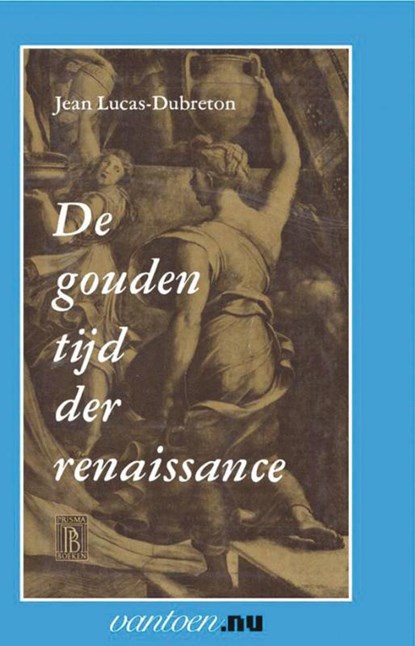 Gouden tijd der renaissance, L. Dubreton - Paperback - 9789031504084