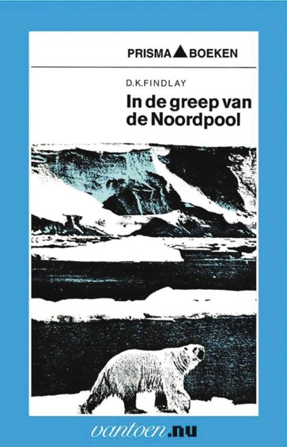 In de greep van de Noordpool, D.K. Findlay - Paperback - 9789031504367