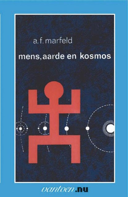 Mens, aarde en kosmos, A.F. Marfeld - Paperback - 9789031505180