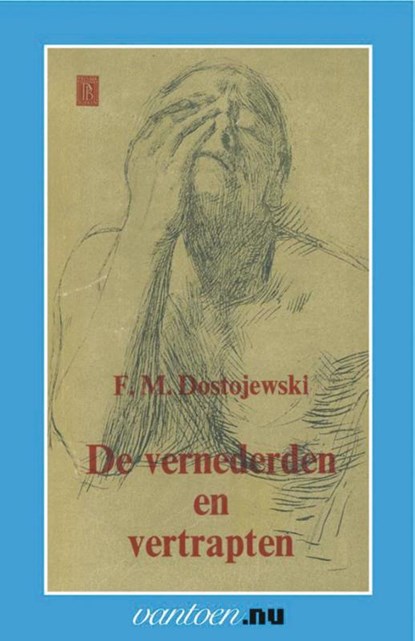 De vernederden en vertrapten, Fjodor Michajlovitsj Dostojevski - Paperback - 9789031505395