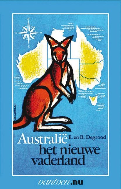 Australië het nieuwe vaderland, E. Degrood ; B. Degrood - Paperback - 9789031507856