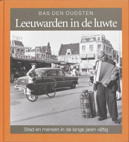 Leeuwarden in de luwte, OUDSTEN, B. den - Gebonden - 9789033006876