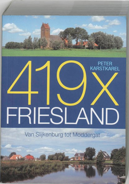 419 x Friesland, P. Karstkarel ; Peter Karstkarel - Paperback - 9789033011917
