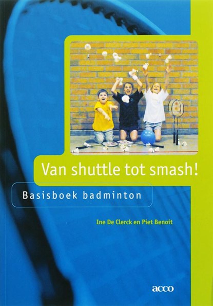 Van shuttle tot smash !, I. de Clerck ; P. Benoit - Paperback - 9789033459351
