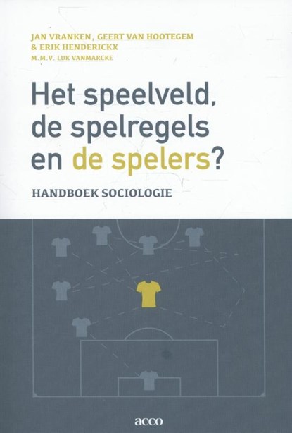 Het speelveld, de spelregels en de spelers, Jan Vranken ; Geert Van Hootegem ; Erik Henderickx - Paperback - 9789033493553