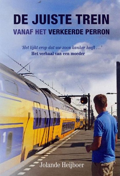 De juiste trein vanaf het verkeerde perron, Jolande Heijboer - Paperback - 9789033633102