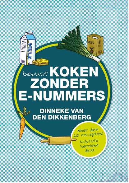 Bewust koken zonder e-nummers, Dinneke Dikkenberg - Ebook - 9789033633607