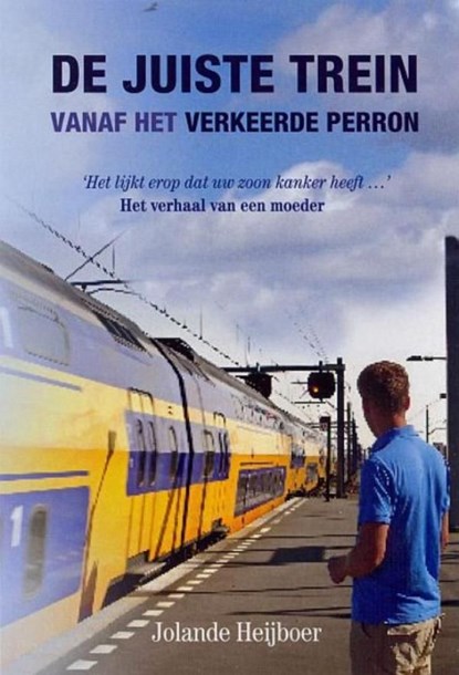 De juiste trein vanaf het verkeerde perron, Jolande Heijboer - Ebook - 9789033633645