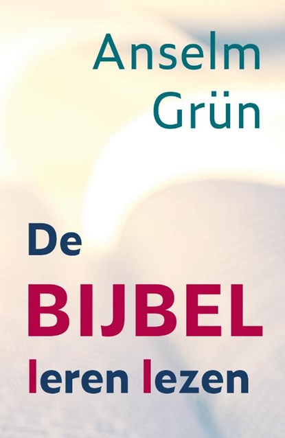 De Bijbel leren lezen, Anselm Grün - Paperback - 9789033801945