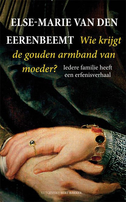 Wie krijgt de gouden armband van moeder?, Else-Marie van den Eerenbeemt ; ElseMarie van den Eerenbeemt - Paperback - 9789035139497