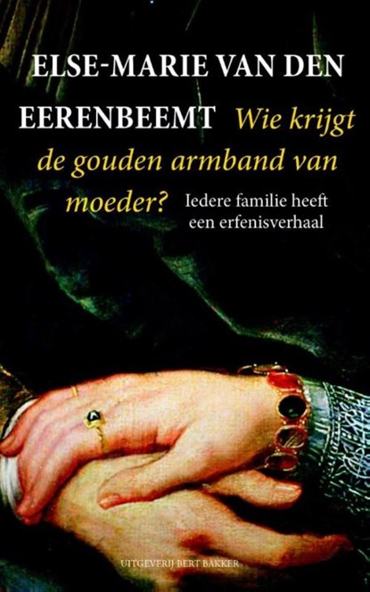 Wie krijgt de gouden armband van moeder?, Else-Marie van den Eerenbeemt - Ebook - 9789035139732