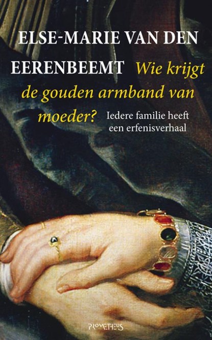 Wie krijgt de gouden armband van moeder, Else Marie van den Eerenbeemt - Paperback - 9789035142312