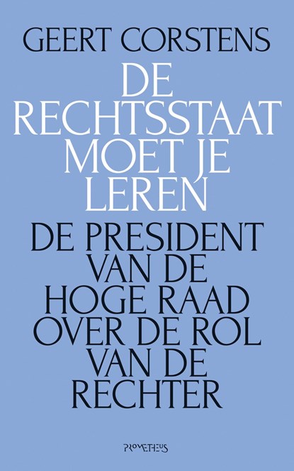 De rechtsstaat moet je leren, Geert Corstens ; Reindert Kuiper - Ebook - 9789035143081