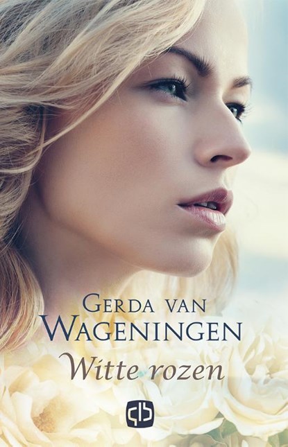 Witte rozen, Gerda van Wageningen - Gebonden - 9789036433914