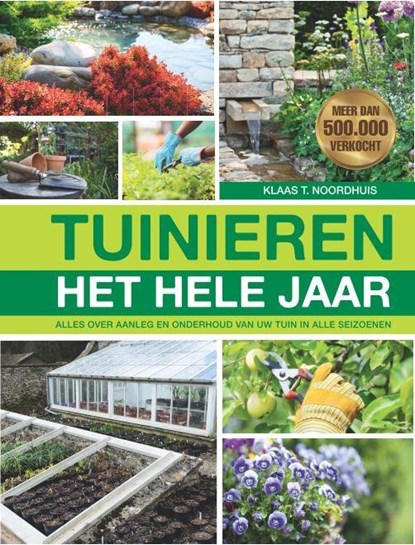Tuinieren het hele jaar, K.T. Noordhuis - Gebonden - 9789036608442