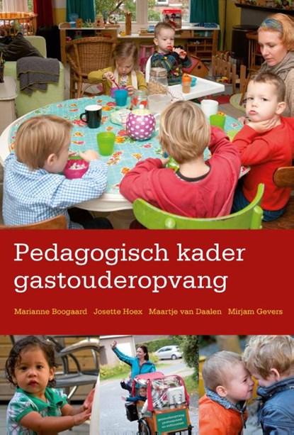 Pedagogisch kader gastouderopvang, Marianne Boogaard ; Josette Hoex ; Maartje van Daalen ; Mirjam Gevers Deynoot-Schaub - Gebonden - 9789036813297