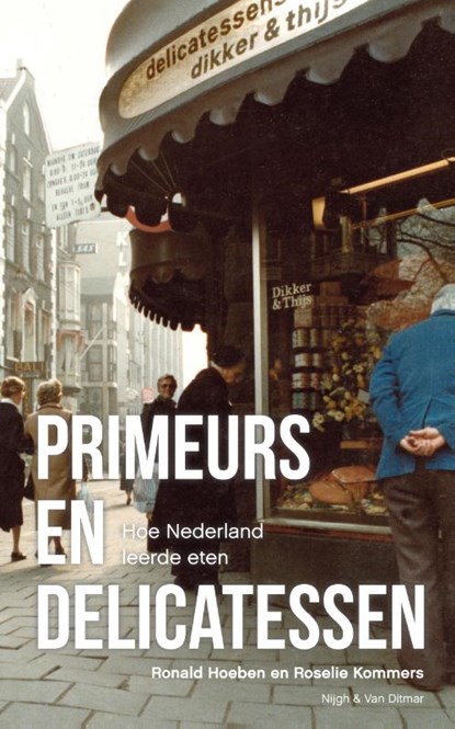 Primeurs en delicatessen, Ronald Hoeben ; Roselie Kommers - Paperback - 9789038800691