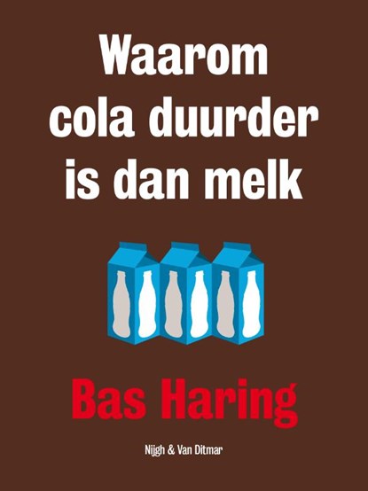 Waarom cola duurder is dan melk, Bas Haring - Paperback - 9789038801926