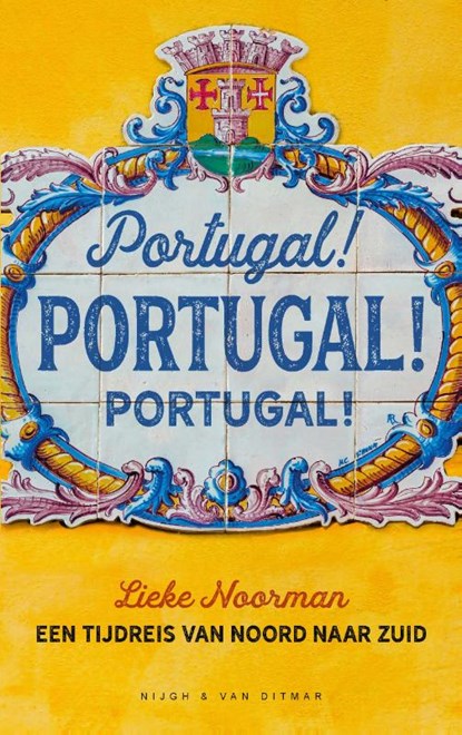 Portugal! Portugal! Portugal!, Lieke Noorman - Paperback - 9789038804989