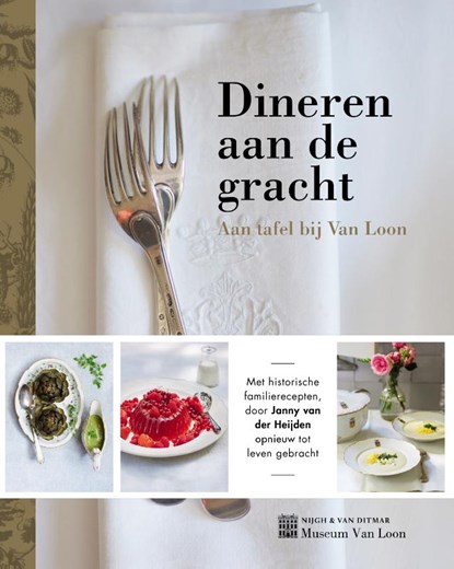 Dineren aan de gracht, Janny van der Heijden ; Willem te Slaa - Gebonden - 9789038805580