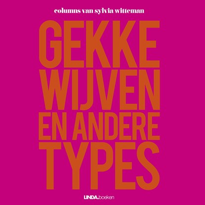 Gekke wijven en andere types, Sylvia Witteman - Luisterboek MP3 - 9789038808284