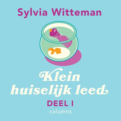 Klein huiselijk leed I, Sylvia Witteman - Luisterboek MP3 - 9789038814834