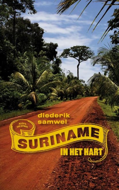 Suriname in het hart, Diederik Samwel - Ebook - 9789038891798