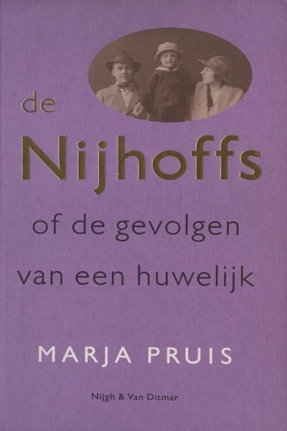 De Nijhoffs of De gevolgen van een huwelijk, Marja Pruis - Ebook - 9789038895604
