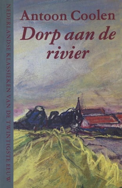 Dorp aan de rivier, Antoon Coolen - Ebook - 9789038895802