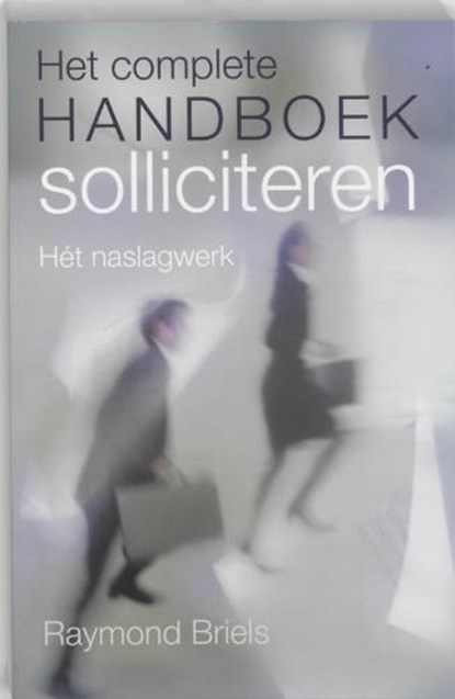 Het complete handboek solliciteren, BRIELS, R. - Paperback - 9789038914152