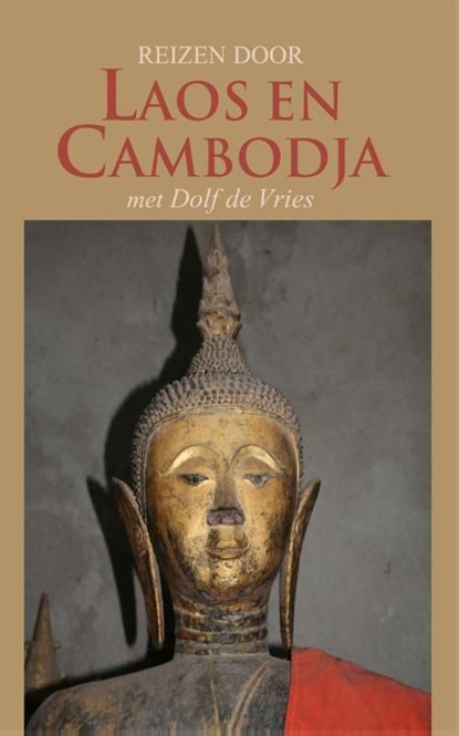 Reizen door Laos en Cambodja met Dolf de Vries, Dolf de Vries - Ebook - 9789038923598