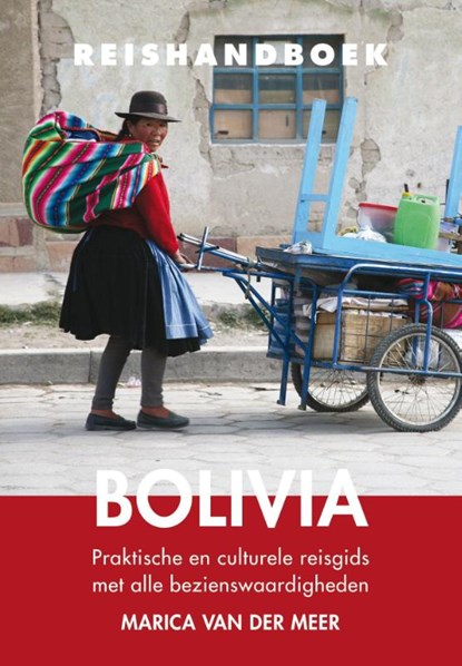 Bolivia, Marica van der Meer - Paperback - 9789038925844