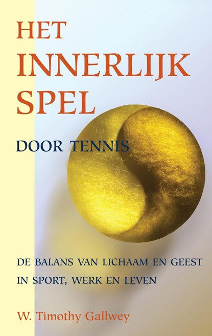 Het innerlijk spel door tennis, W. Timothy Gallwey - Ebook - 9789038927626