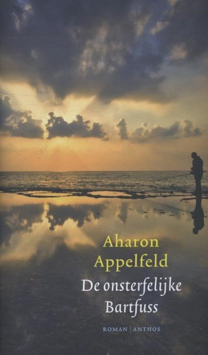 De onsterfelijke Bartfuss, Aharon Appelfeld - Gebonden - 9789041421487