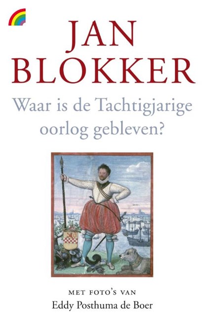 Waar is de Tachtigjarige Oorlog gebleven?, Jan Blokker - Paperback - 9789041709790