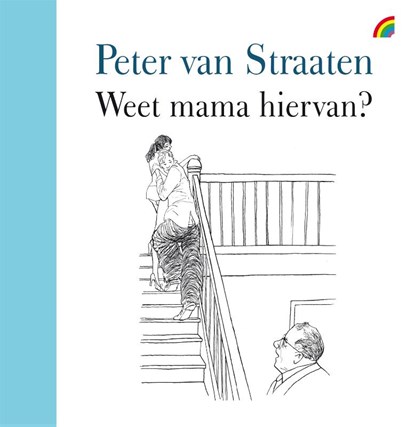 Weet mama hiervan?, Peter van Straaten - Gebonden - 9789041713414