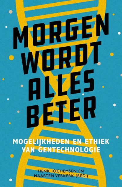 Morgen wordt alles beter, Maarten Verkerk ; Henk Jochemsen - Paperback - 9789043534086
