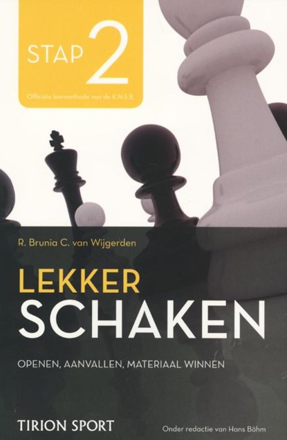 Lekker schaken stap 2 openen/aanvallen/materiaal winnen, Cor van Wijgerden ; Robert Jan Brunia ; Hans Bohm - Paperback - 9789043914550