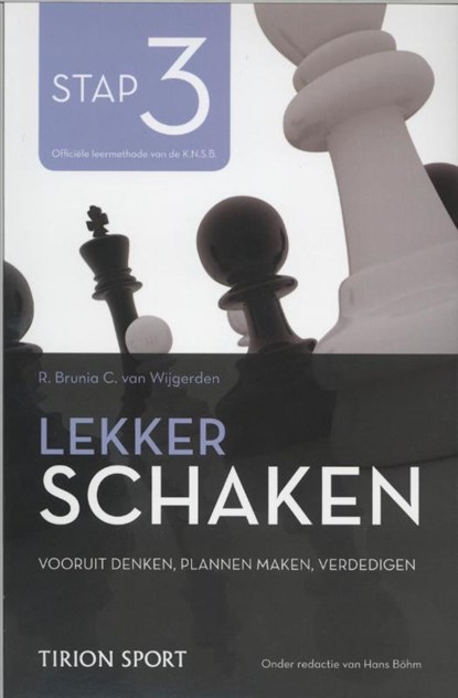 Lekker schaken stap 3 vooruitdenken/ plannen maken/ verdedigen, Cor van Wijgerden ; Robert Jan Brunia ; Hans Bohm - Paperback - 9789043914567