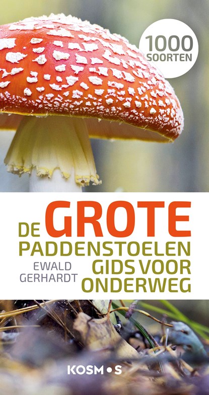De grote paddenstoelengids voor onderweg, Ewald Gerhardt - Ebook - 9789043925679