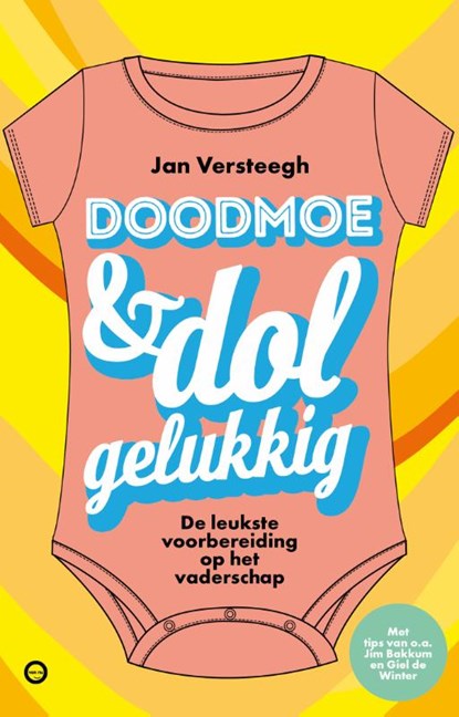 Doodmoe en dolgelukkig, Jan Versteegh ; Ouders van Nu - Paperback - 9789043926058