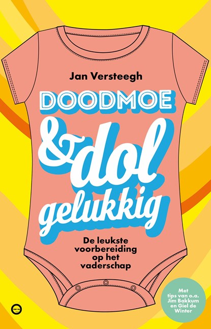 Doodmoe en dolgelukkig, Jan Versteegh ; Ouders van Nu - Ebook - 9789043926065