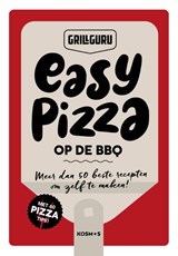 Easy Pizza op de BBQ, Grill Guru -  - 9789043926799