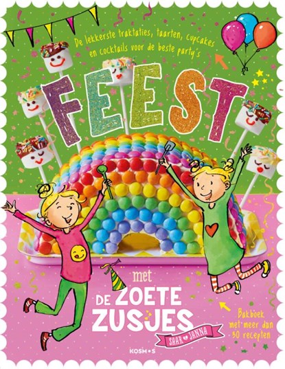 Feest met de Zoete Zusjes bakboek met meer dan 30 recepten, Hanneke de Zoete - Gebonden - 9789043928311
