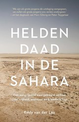 Heldendaad in de Sahara, Eddy van der Ley -  - 9789043928397