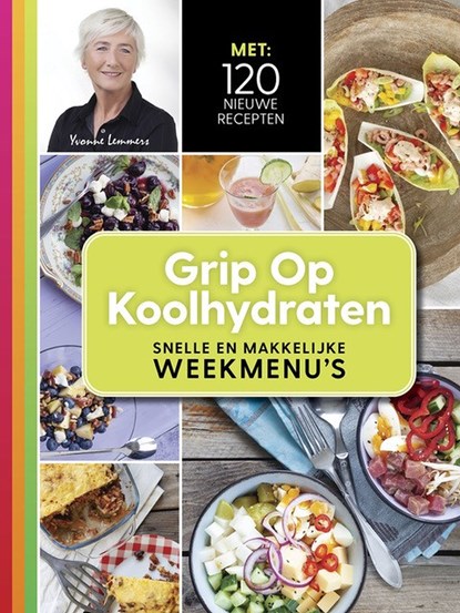 Grip op koolhydraten - snelle en makkelijke weekmenu's, Yvonne Lemmers - Ebook - 9789043931298