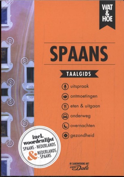Spaans, Wat & Hoe taalgids - Paperback - 9789043931885
