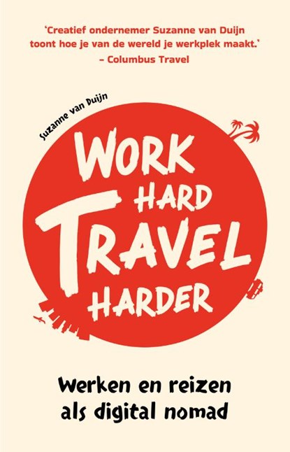 Work hard, travel harder, Suzanne van Duijn - Paperback - 9789043932646